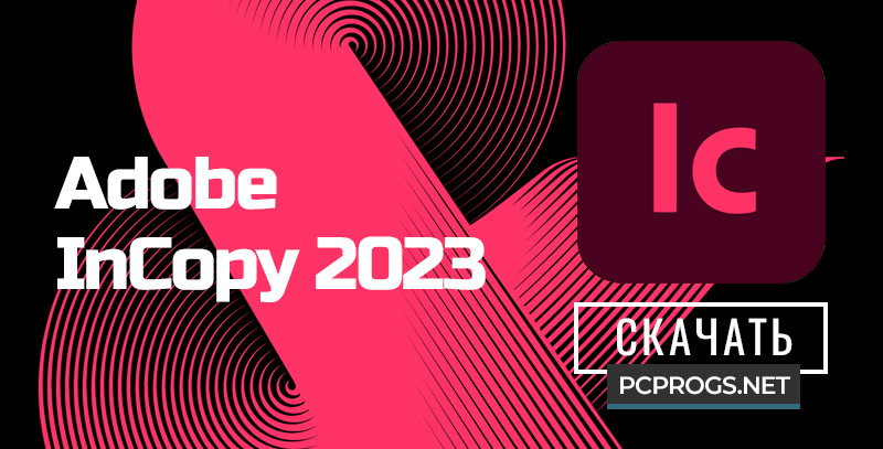 Adobe InCopy 2023 v18.5.0.57 download the new